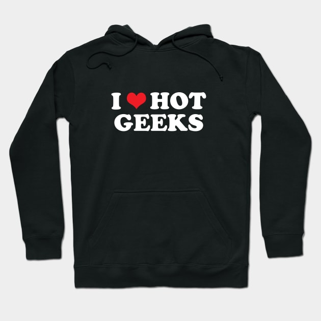 I Heart Hot Geeks Hoodie by GloopTrekker